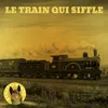 Le train qui siffle