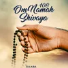About Om Namah Shivaya 108 Times Song
