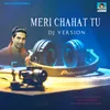 About Meri Chahat Tu Dj Version Song
