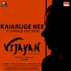 Kaiaruge Nee From "Vijayan"