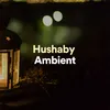 Hushaby Ambient, Pt. 12