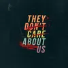 About They Don´t Care About Us Song