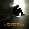 About Chill e nu scemo Song