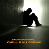 Chill e nu scemo