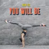 You Will Be