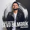 Sən Özgəni, Mən Özgəni Sevə Bilmərik