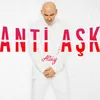 About Anti Aşk Song