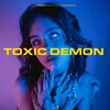 About Toxic Demon Song