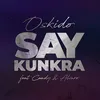 About Say Kunkra Song