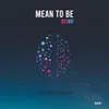 About Mean To Be Song