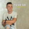 Tu Lo Sai