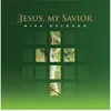 Jesus, my Savior