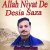 About Allah Niyat De Desia Saza Song