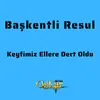 Keyfimiz Ellere Dert Oldu