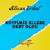 About Keyfimiz Ellere Dert Oldu Song