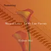 About Musical Letter to My Late Parents Tribute Mix Song