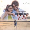 About Bezubaan Dil Song