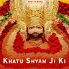 Khatu Shyam Ji Ki