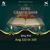 About Sehaj Path Sri Guru Granth Sahib Ji - Ang 325 to 350 Song