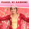 Rahul Ki Aasiki, Pt. 1