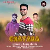 About Mehfil Ka Chataka Song