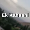 About Ek Kahaani Song