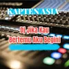 Dj jika aku bertemu aku begini Remix