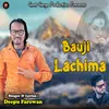 About Bauji Lachima Song