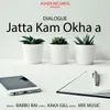 About Jatta Kam Okha A Song