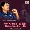 About Wo Nazre Jab Jab Humse Juda Karte Hai Song