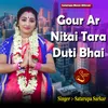 About Gour Ar Nitai Tara Duti Bhai Song
