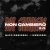 About Non Cambierò 2.0 Song