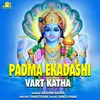 About Padma Ekadashi Vart Katha Song