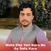 Muhz Che Yari Karo No Ay Safa Karo