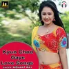 Kyun Chod Gaye Love Songs