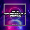 WITA RINORONDOKU Remix