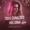 About Dois Corações e Uma História Só As Braba, Ao Vivo Song