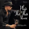 About Phải Thế Thôi Remix Song