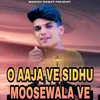 About O Aaja Ve Sidhu Mosse Wala Ve Song