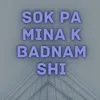 Sok Pa Mina K Badnam shi