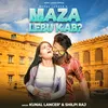 About Maza Kebu Kab? Song