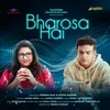 About Bharosa Hai Song