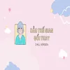 About Dẫu Thế Gian Đổi Thay Chill Version Song