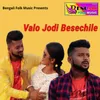 About Valo Jodi Besechile Song