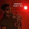 About Ennoda Baby Ma Song