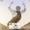 About Come Again Song