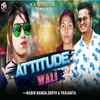 About Attitude Wali Song