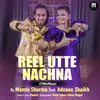 About Reel Utte Nachna – 1 Min Music Song