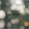 About Be Alright Song