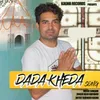 About Dada Kheda Song